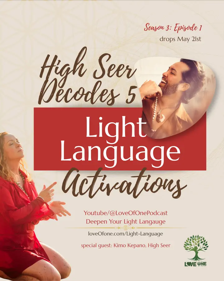 Cover art for the Love of One episode High Seer Decodes 5 Light Language Activations, with Angela Bolton and special guest Kimo Kepano