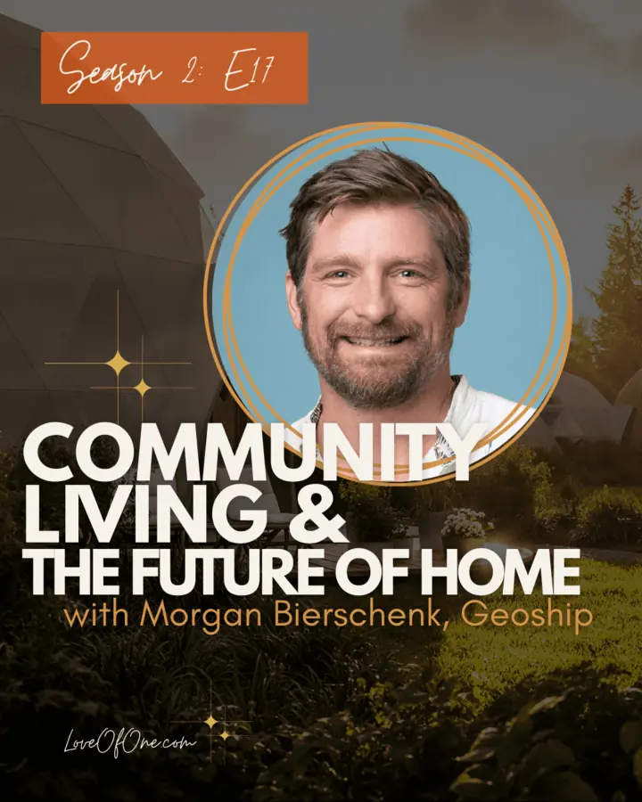 Cover art for the Love of One episode &ldquo;Community Living and the Future of Home&rdquo;