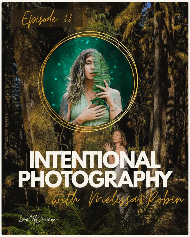 Cover art for the Love of One episode &ldquo;Intentional Photography&rdquo;