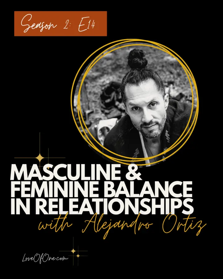 Cover art for the Love of One episode &ldquo;Masculine and Feminine Balance in Relationships&rdquo;