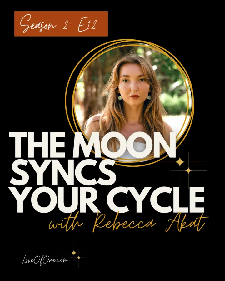 Cover art for the Love of One episode &ldquo;The Moon Syncs Your Cycle&rdquo;