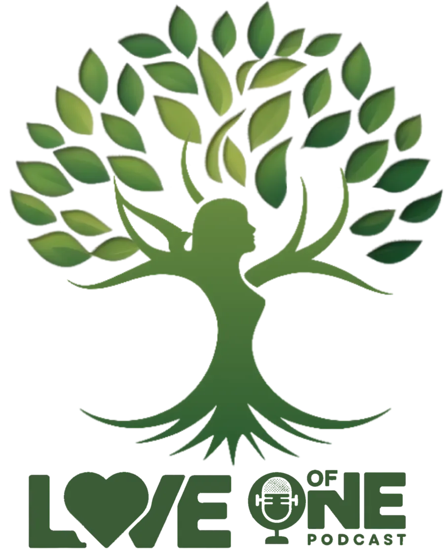 The Love of One Podcast logo: a green tree whose trunk is the silhouette of a woman, above the words Love of One Podcast